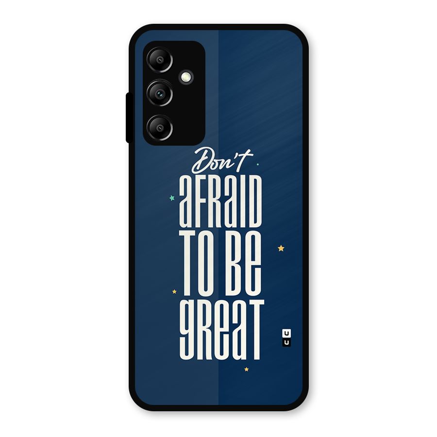 To Be Great Metal Back Case for Galaxy A14 5G