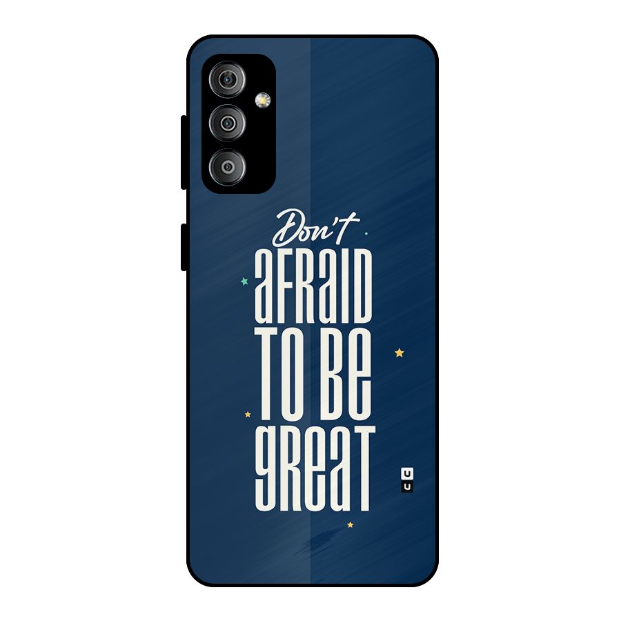 To Be Great Metal Back Case for Galaxy F23