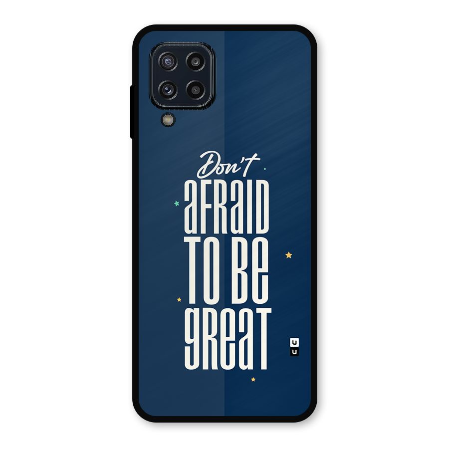 To Be Great Metal Back Case for Galaxy M32