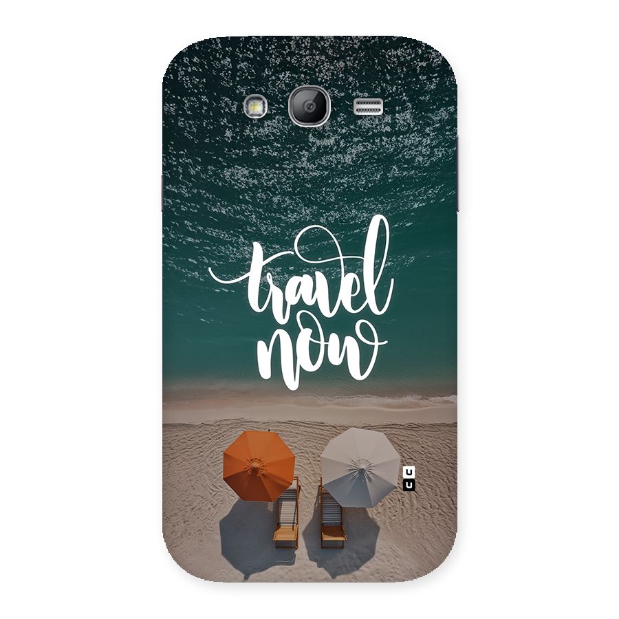 Travel Now Back Case for Galaxy Grand Neo Plus