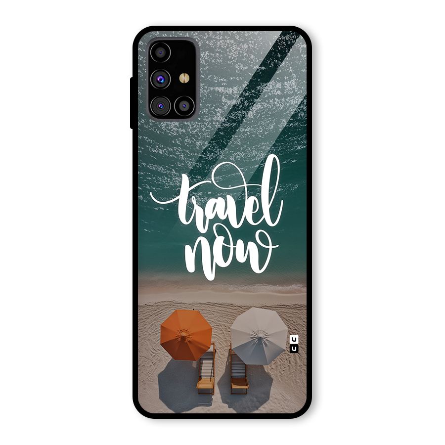 Travel Now Glass Back Case for Galaxy M31s