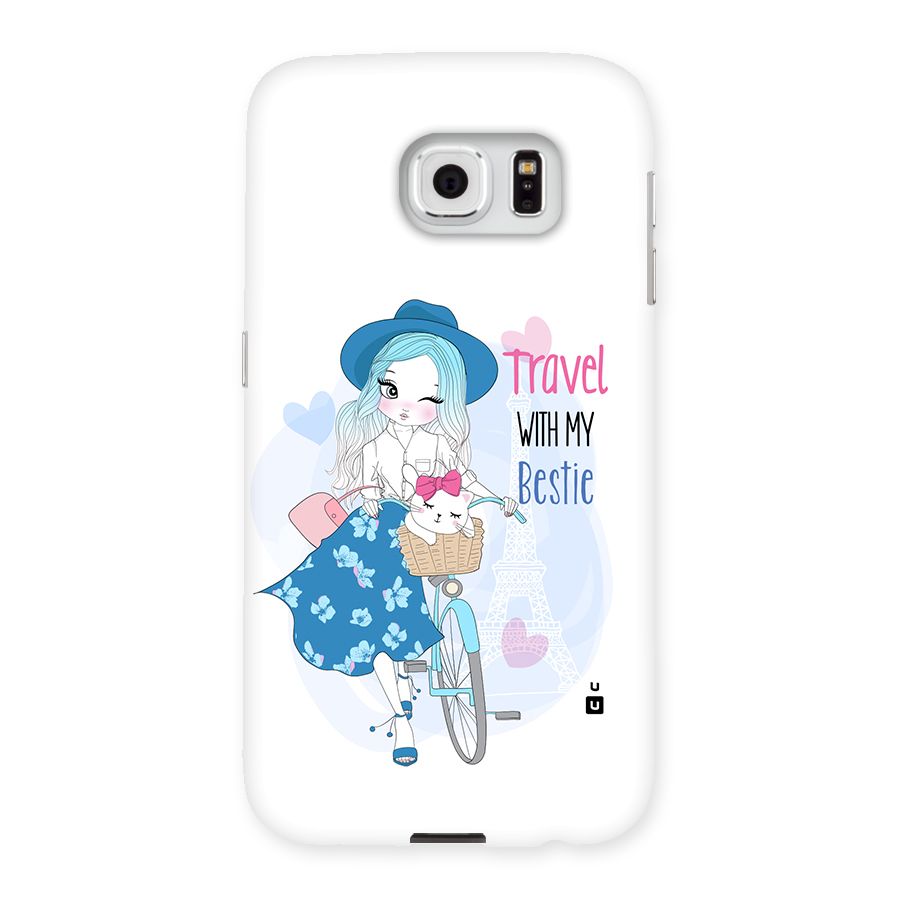Travel With My Bestie Back Case for Galaxy S6