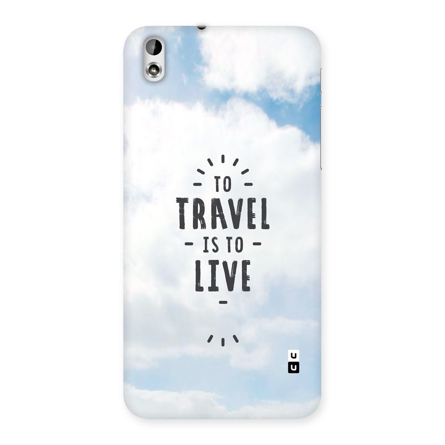 Travel is Life Back Case for Desire 816g