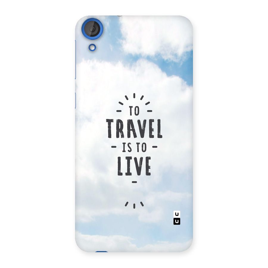 Travel is Life Back Case for Desire 820