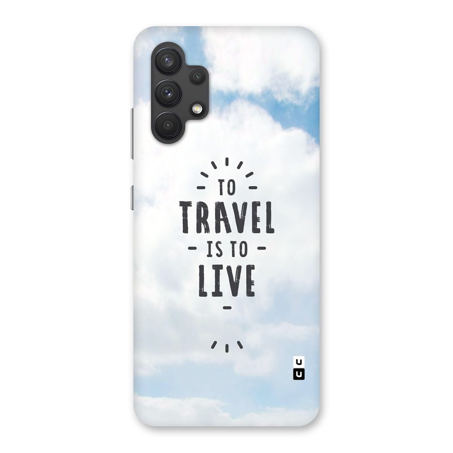 Travel is Life Back Case for Galaxy A32