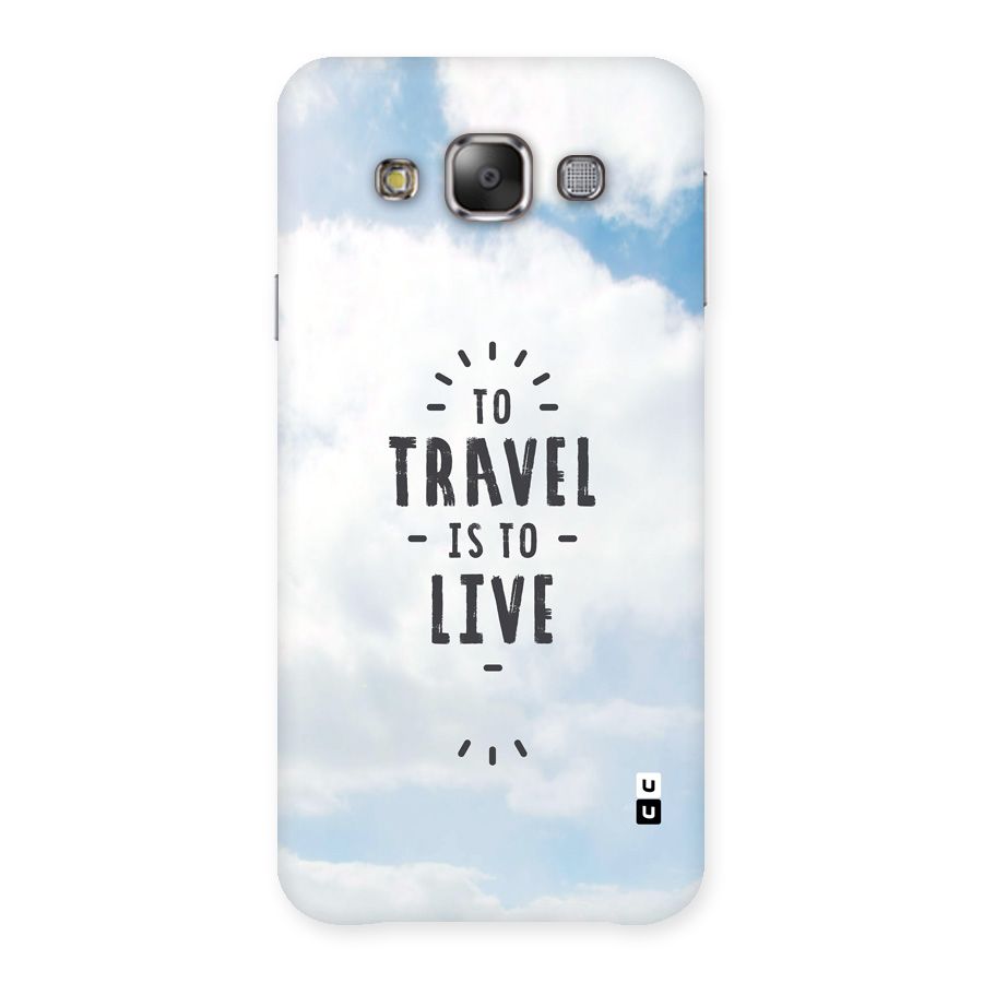 Travel is Life Back Case for Galaxy E7