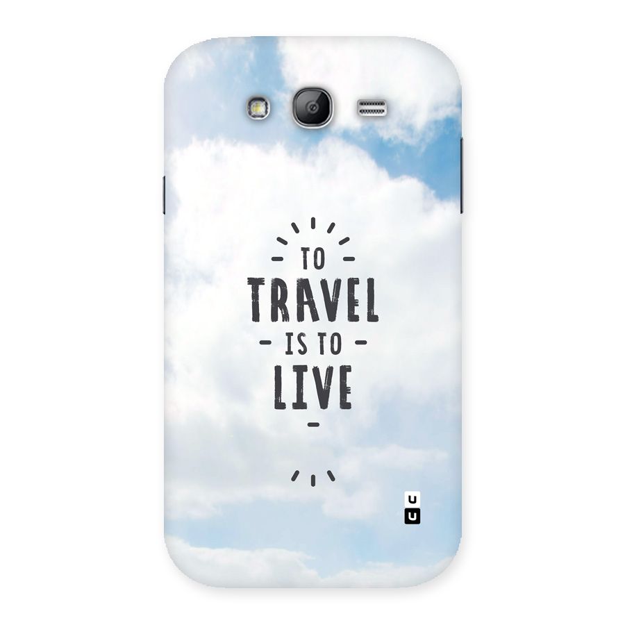Travel is Life Back Case for Galaxy Grand Neo