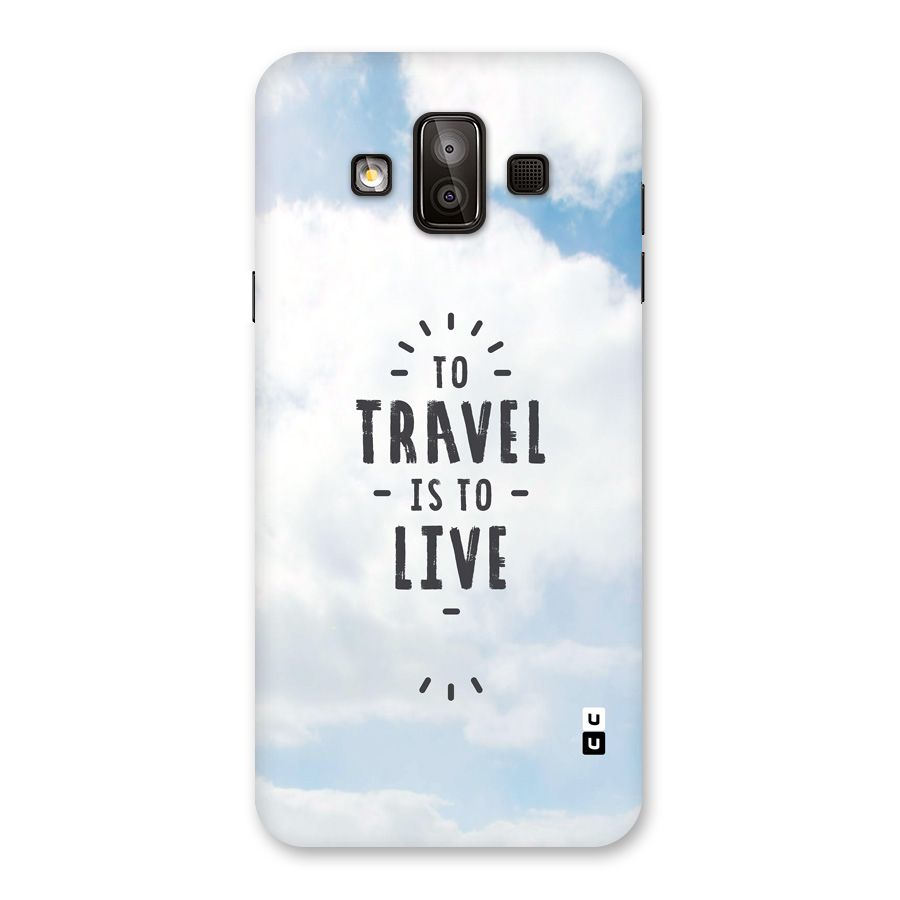 Travel is Life Back Case for Galaxy J7 Duo