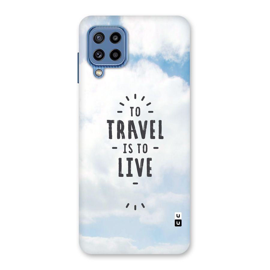 Travel is Life Back Case for Galaxy M32