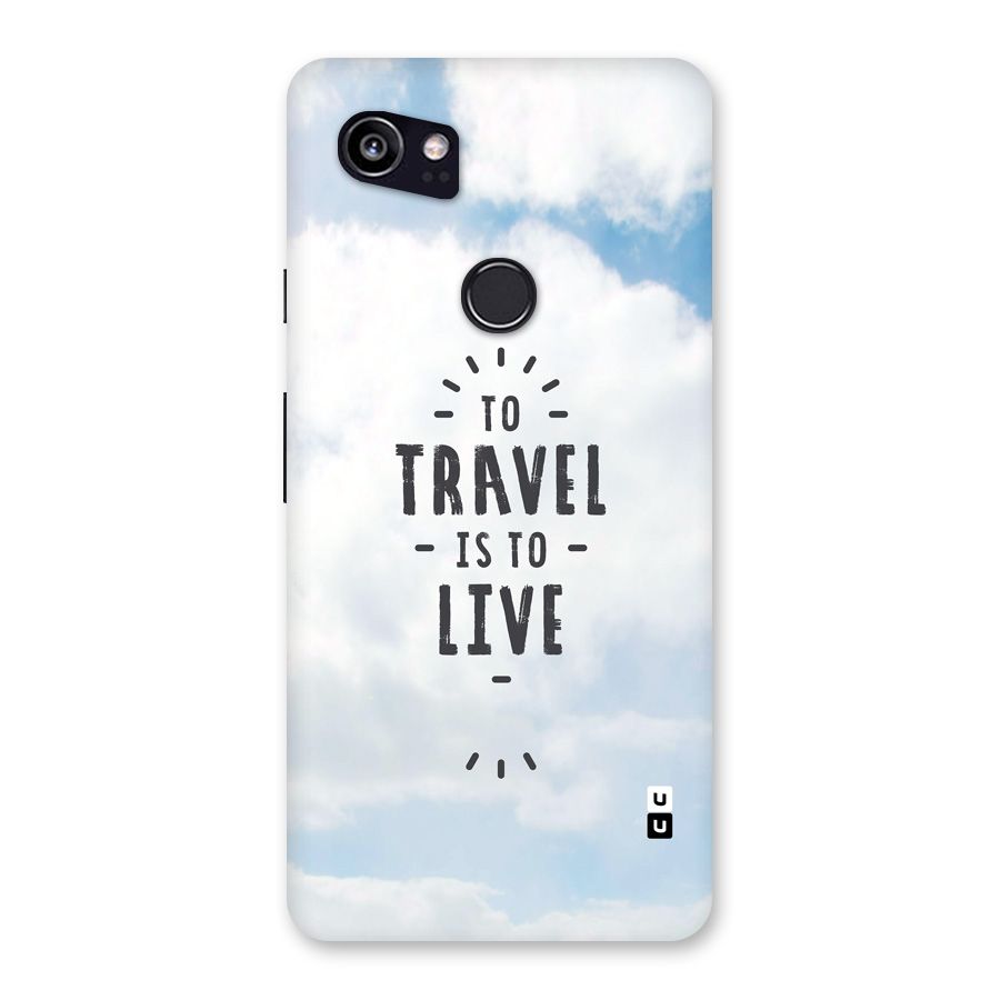 Travel is Life Back Case for Google Pixel 2 XL