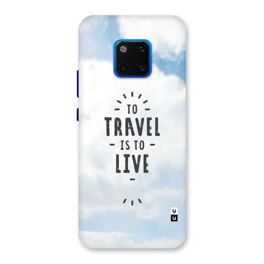 Travel is Life Back Case for Huawei Mate 20 Pro