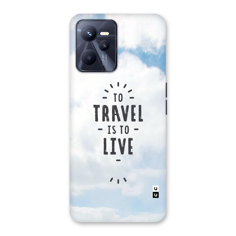 Travel is Life Back Case for Realme C35
