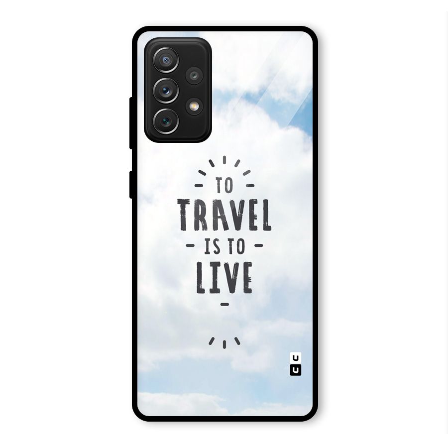 Travel is Life Glass Back Case for Galaxy A72