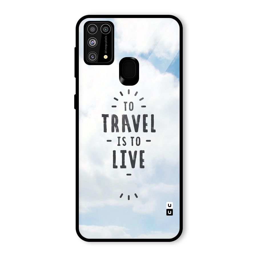 Travel is Life Glass Back Case for Galaxy M31