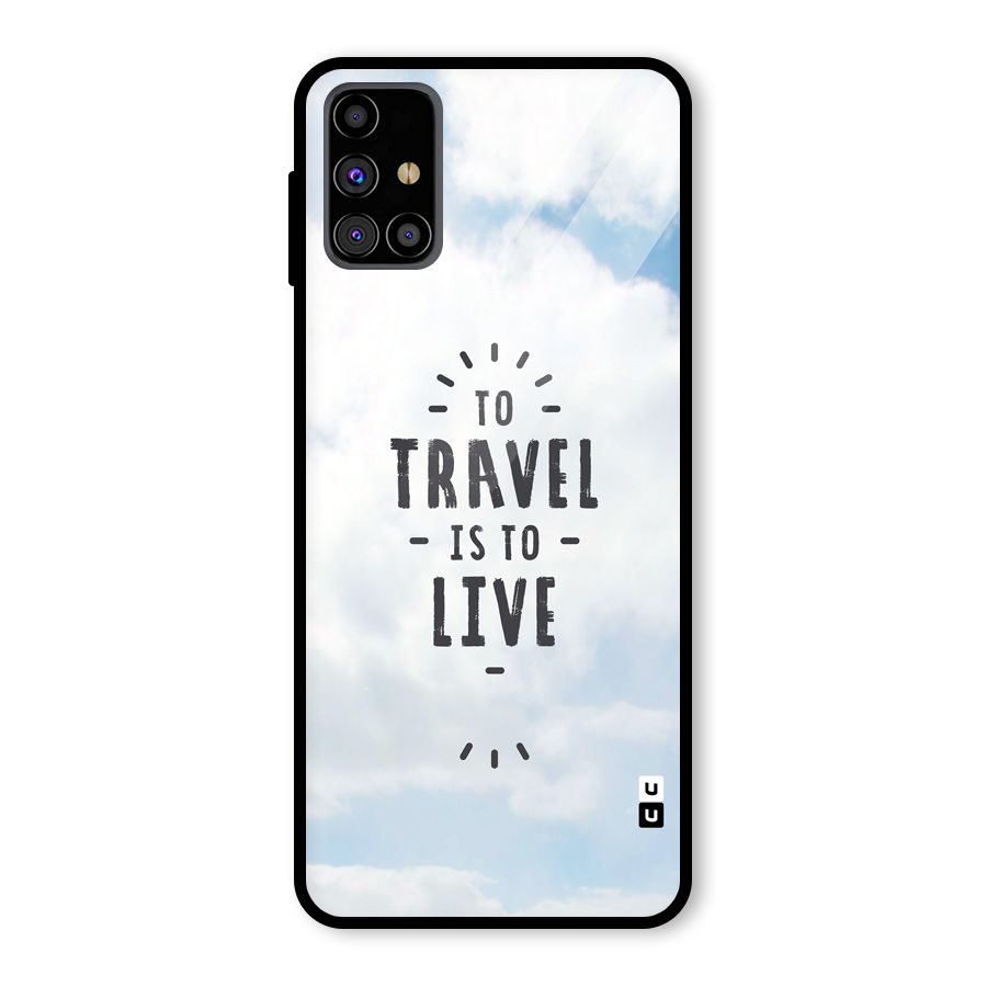 Travel is Life Glass Back Case for Galaxy M31s