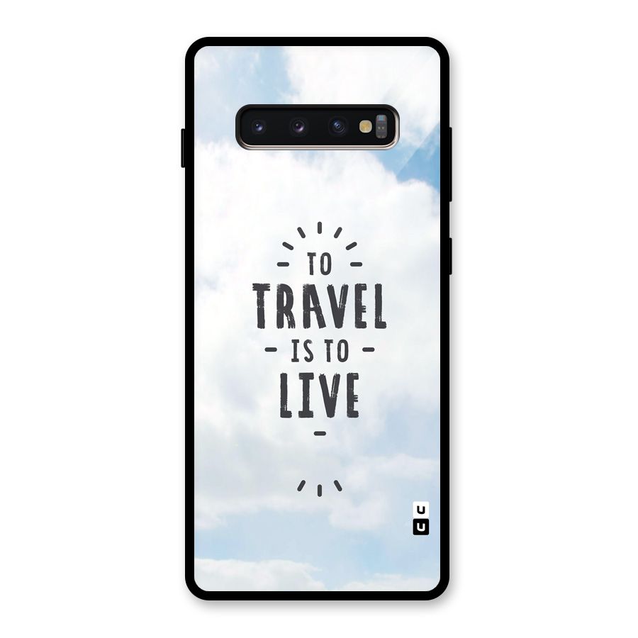 Travel is Life Glass Back Case for Galaxy S10 Plus