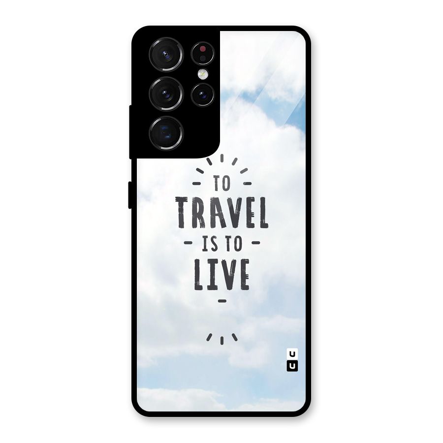 Travel is Life Glass Back Case for Galaxy S21 Ultra 5G