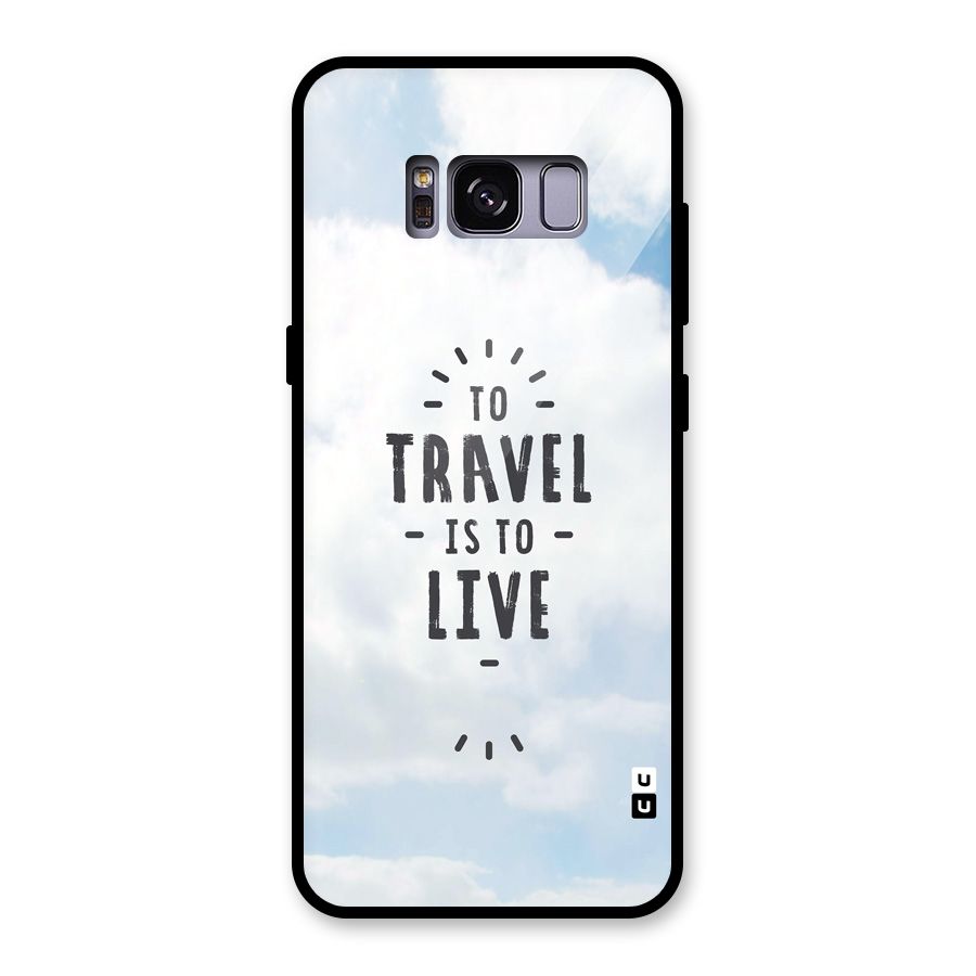 Travel is Life Glass Back Case for Galaxy S8