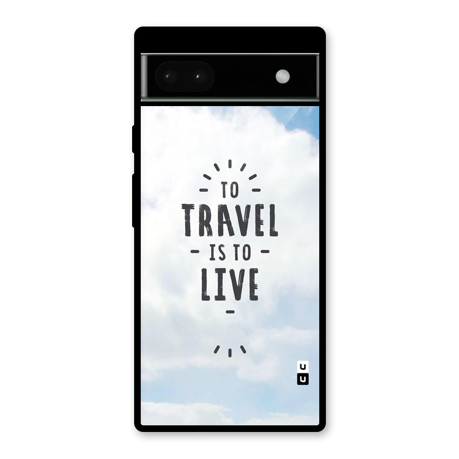 Travel is Life Glass Back Case for Google Pixel 6a