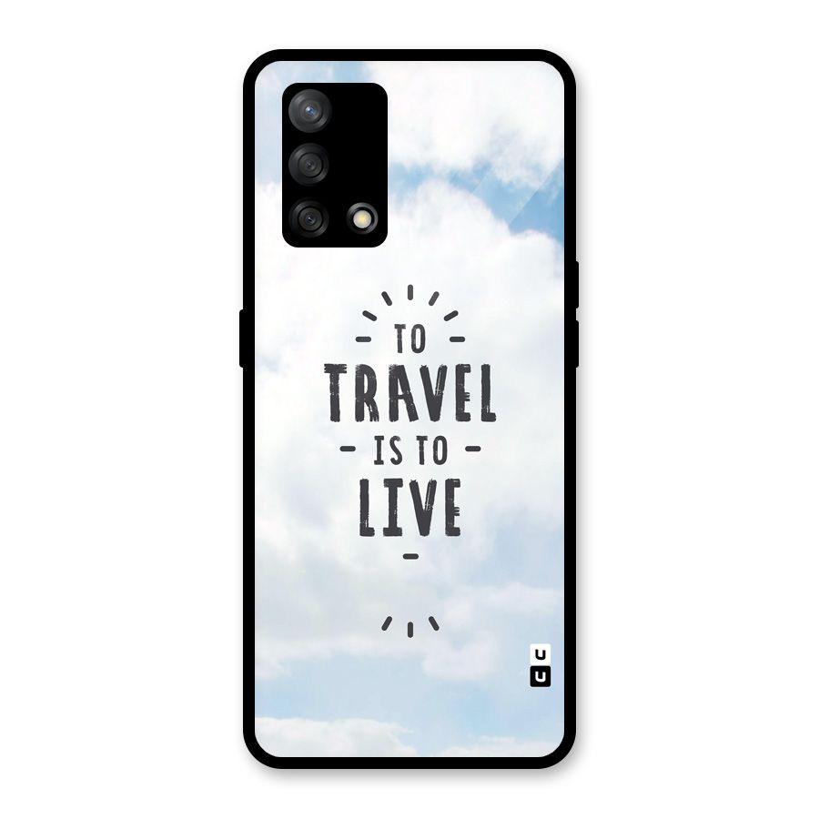 Travel is Life Glass Back Case for Oppo F19