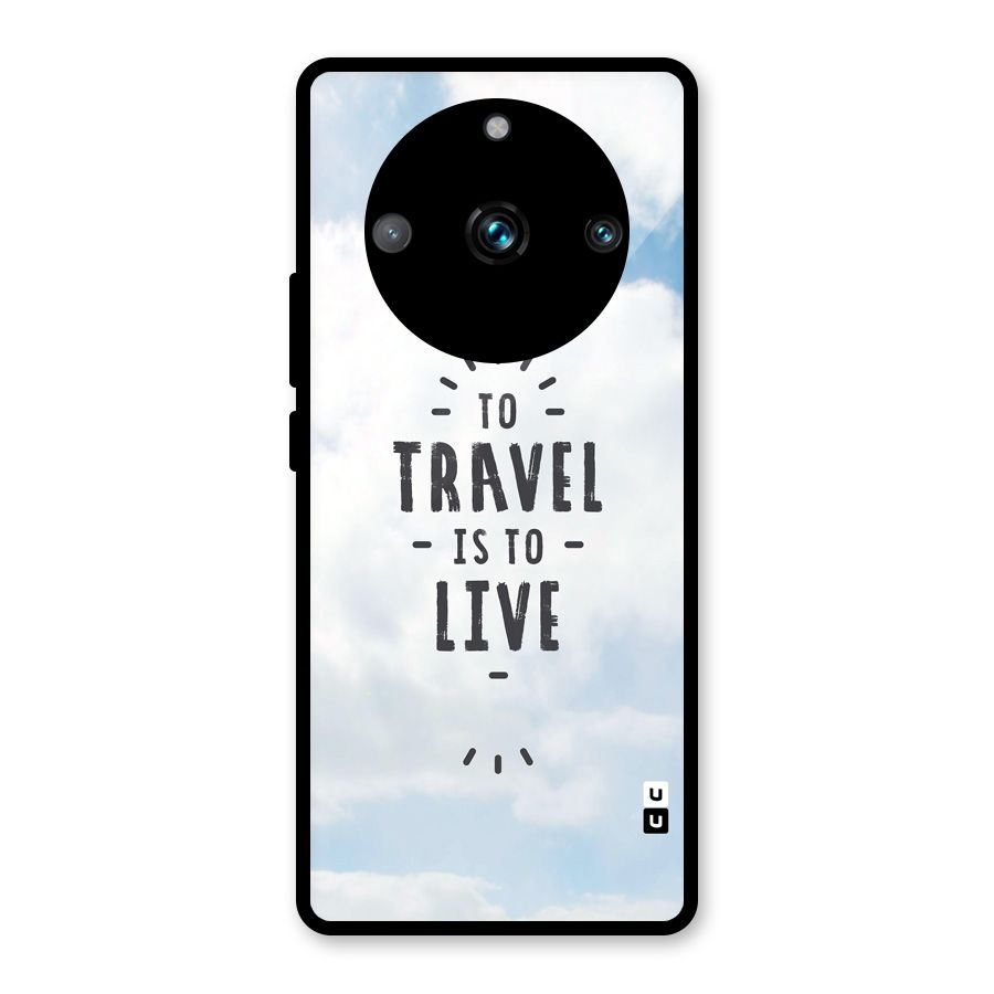 Travel is Life Glass Back Case for Realme 11 Pro