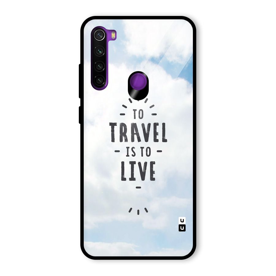 Travel is Life Glass Back Case for Redmi Note 8