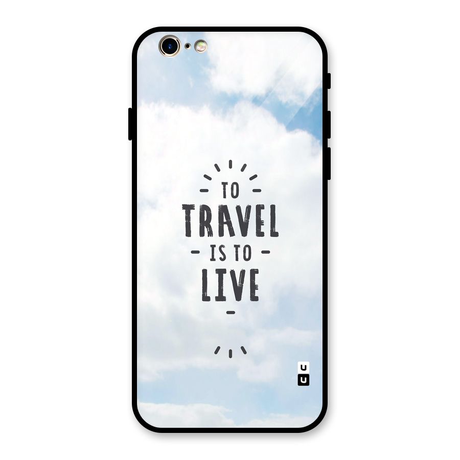 Travel is Life Glass Back Case for iPhone 6 6S