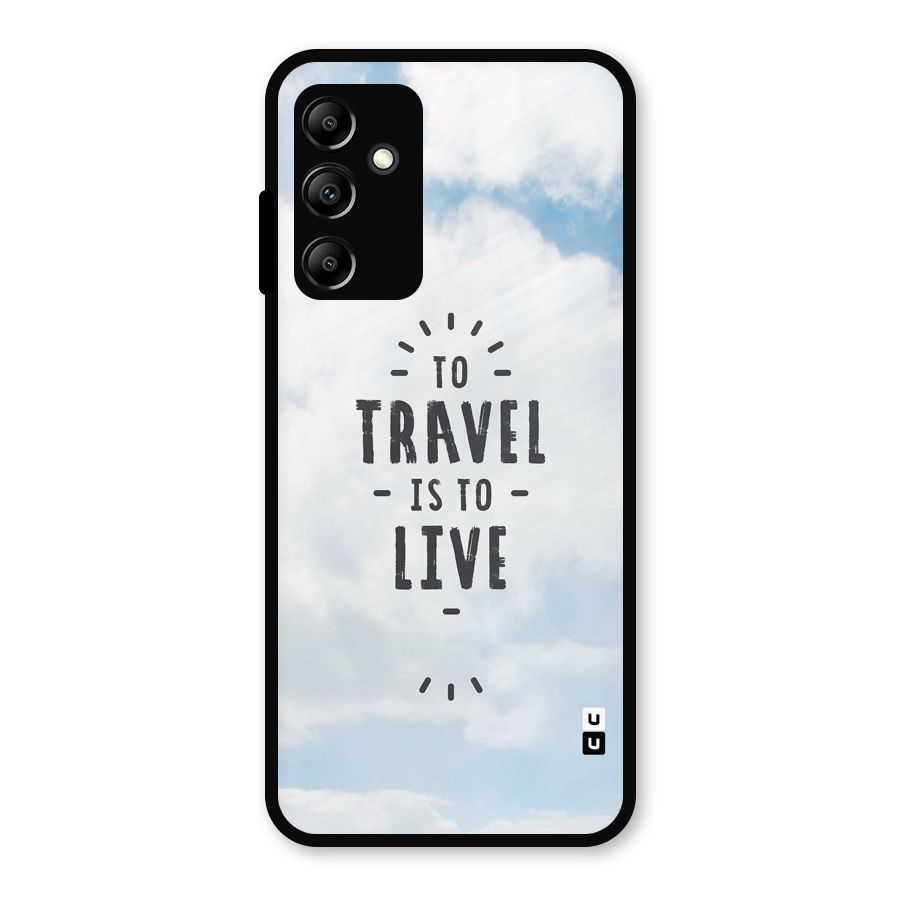 Travel is Life Metal Back Case for Galaxy A14 5G