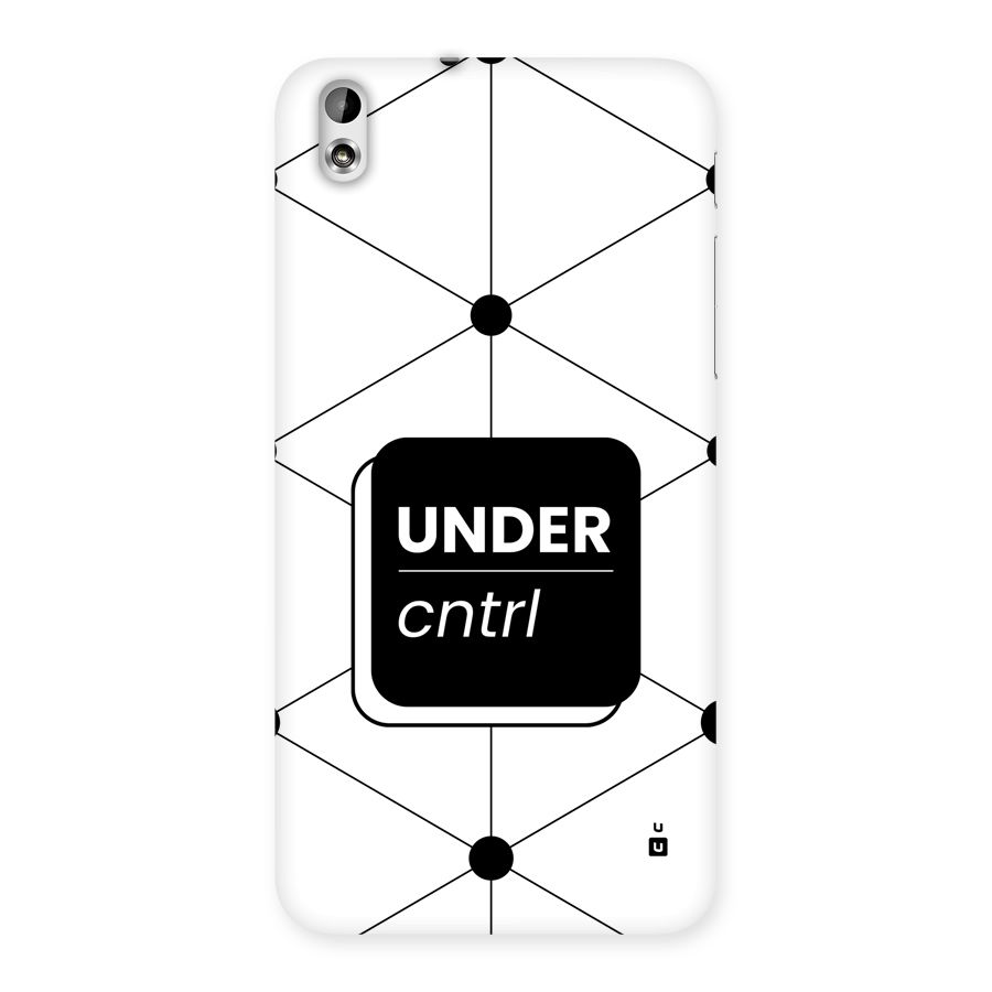 Under Control Back Case for Desire 816s