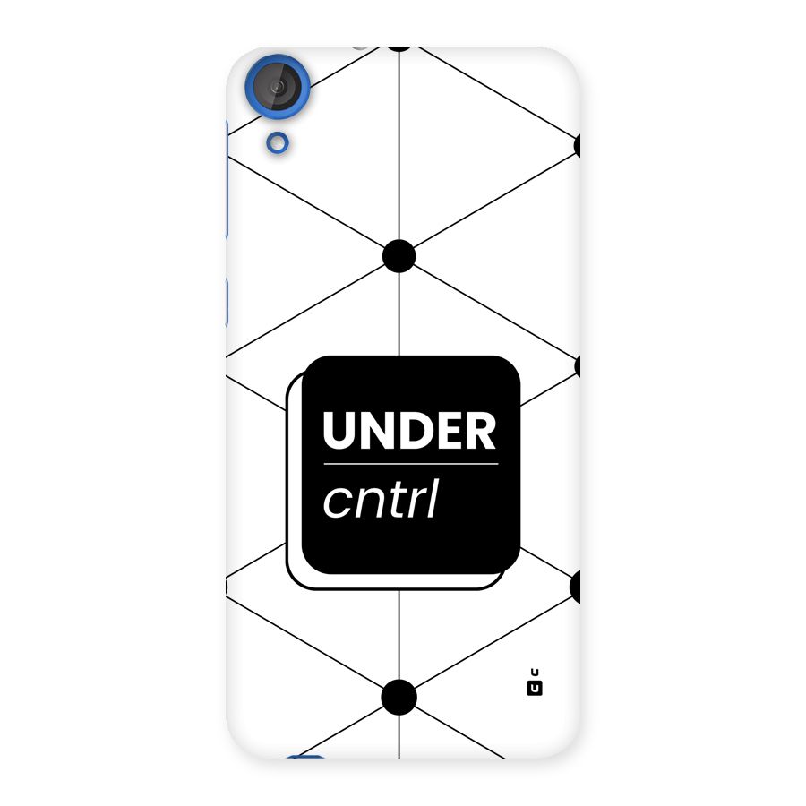 Under Control Back Case for Desire 820