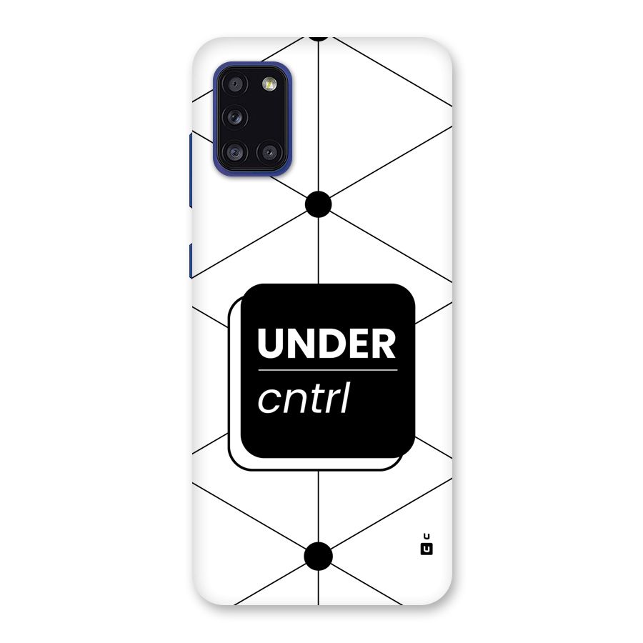 Under Control Back Case for Galaxy A31