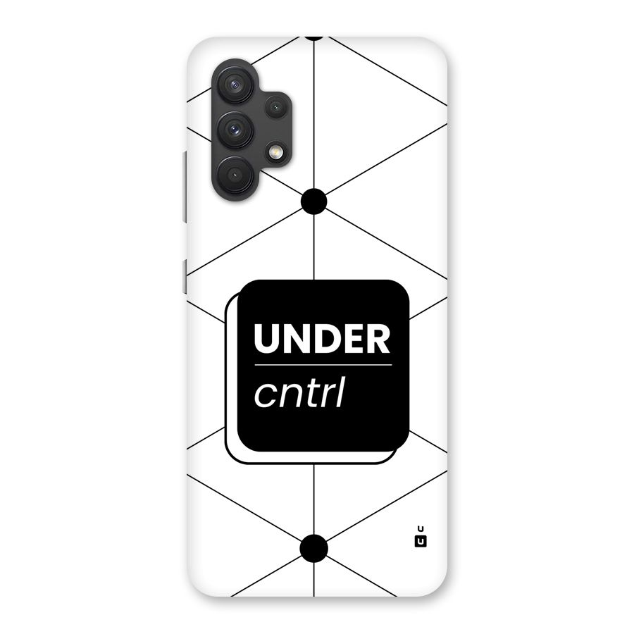 Under Control Back Case for Galaxy A32