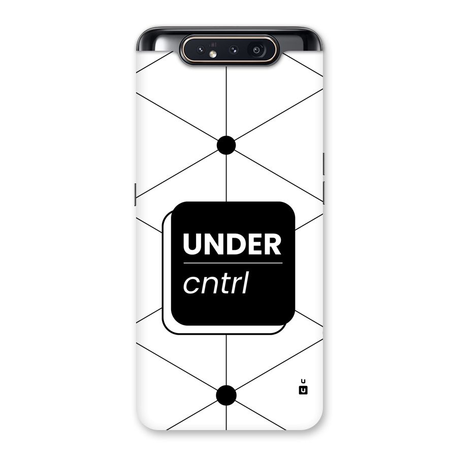 Under Control Back Case for Galaxy A80