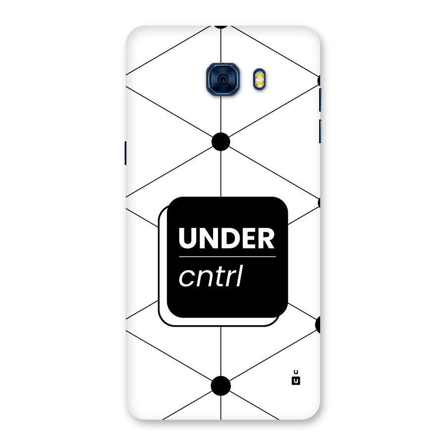 Under Control Back Case for Galaxy C7 Pro