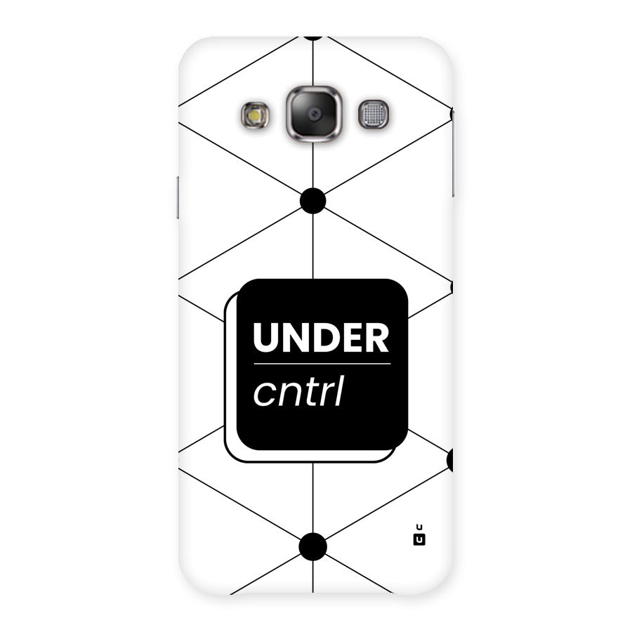 Under Control Back Case for Galaxy E7
