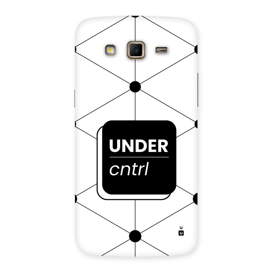 Under Control Back Case for Galaxy Grand 2
