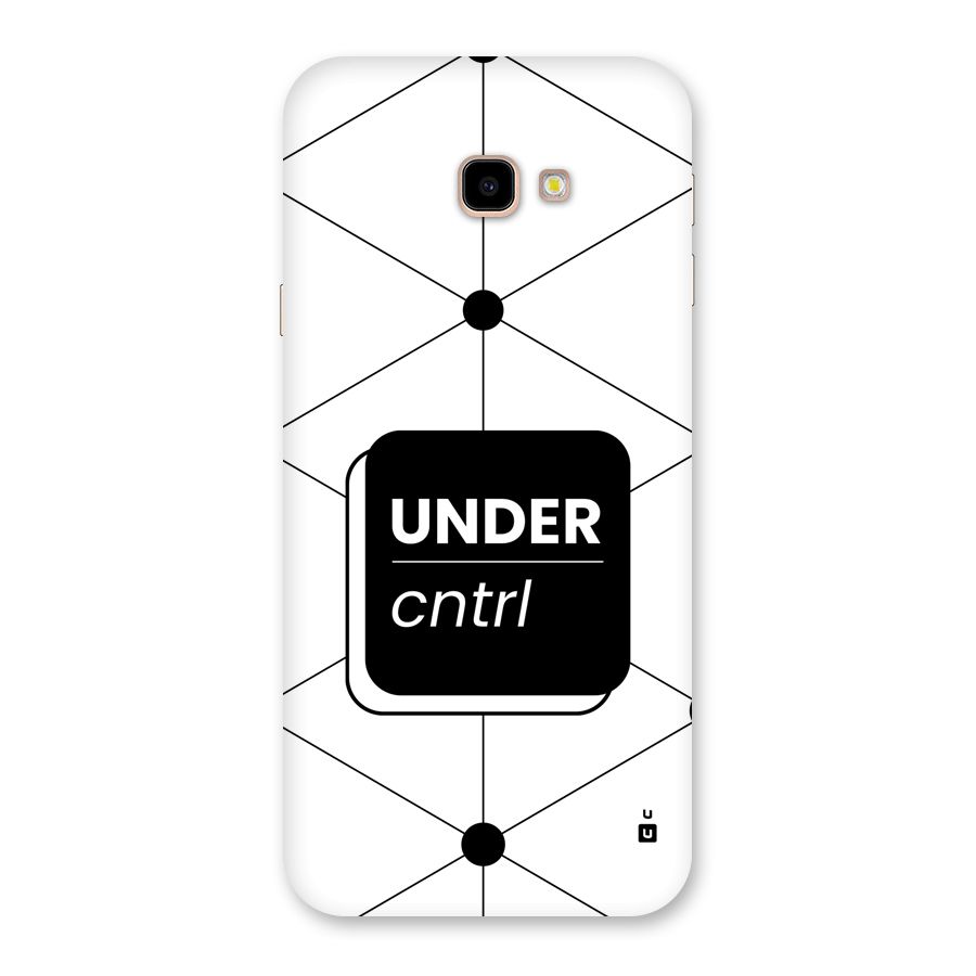 Under Control Back Case for Galaxy J4 Plus