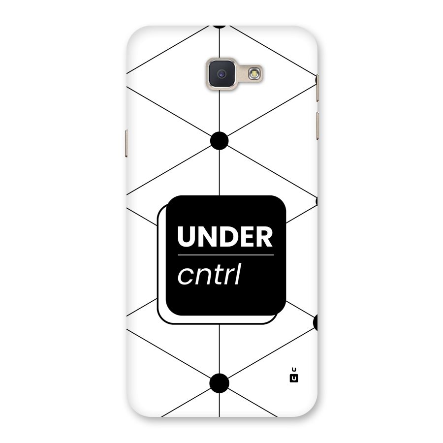 Under Control Back Case for Galaxy J5 Prime