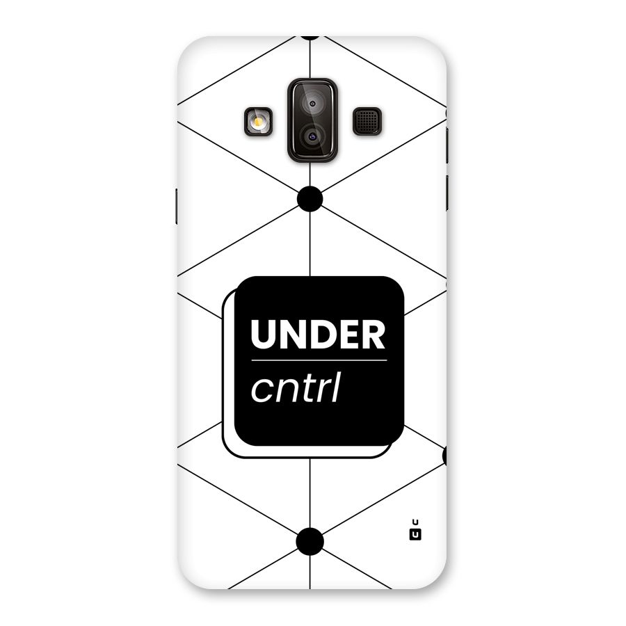Under Control Back Case for Galaxy J7 Duo