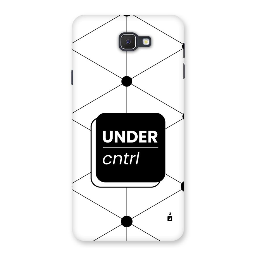 Under Control Back Case for Galaxy J7 Prime