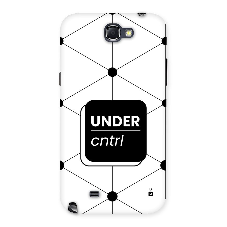 Under Control Back Case for Galaxy Note 2
