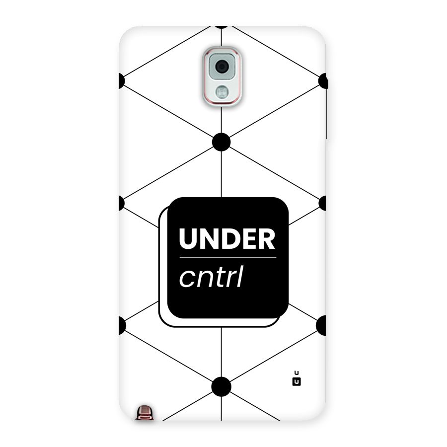 Under Control Back Case for Galaxy Note 3