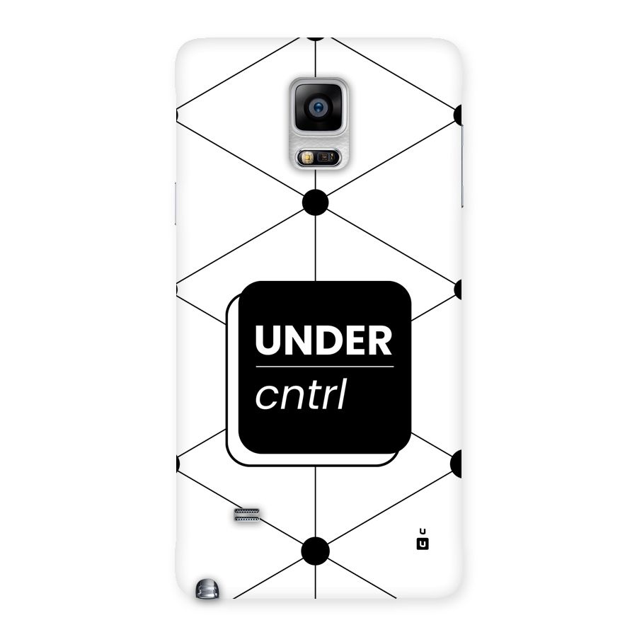 Under Control Back Case for Galaxy Note 4