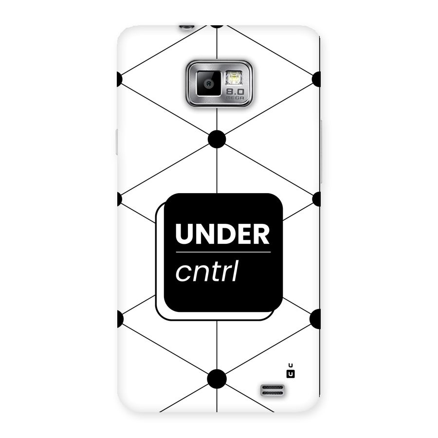 Under Control Back Case for Galaxy S2