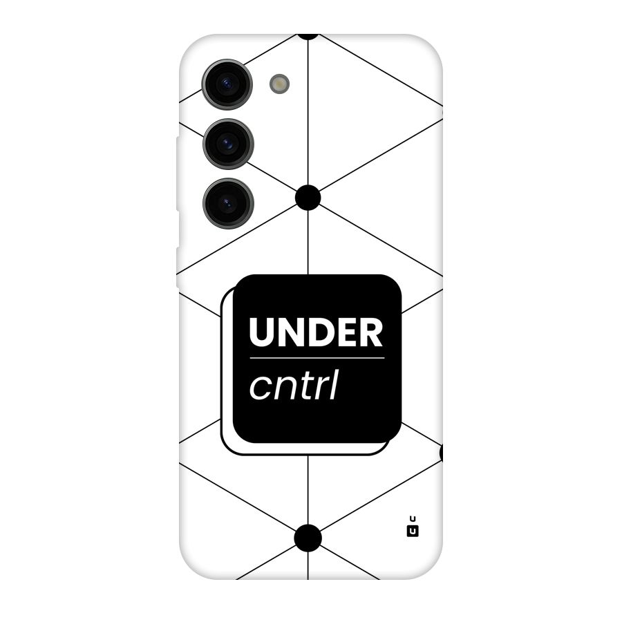Under Control Back Case for Galaxy S23