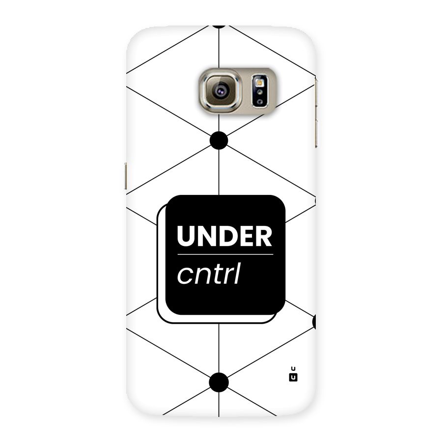 Under Control Back Case for Galaxy S6 edge
