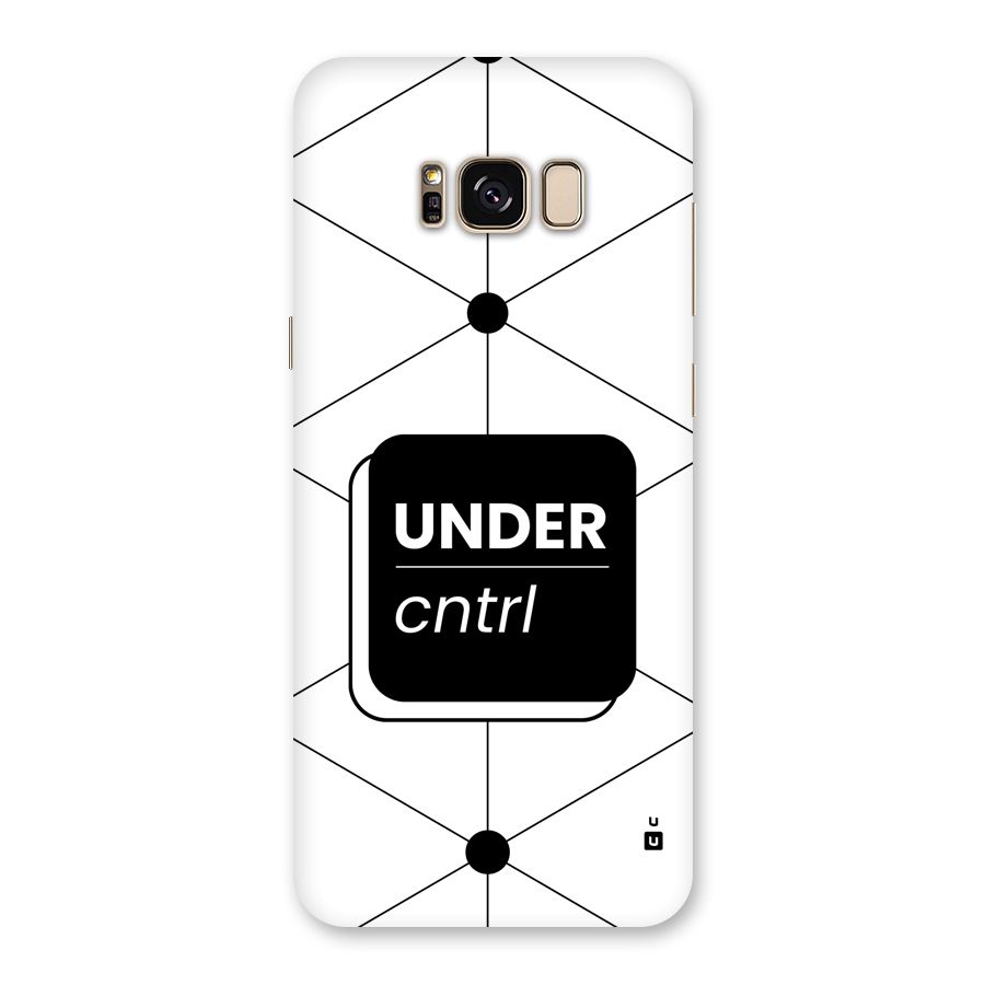 Under Control Back Case for Galaxy S8 Plus