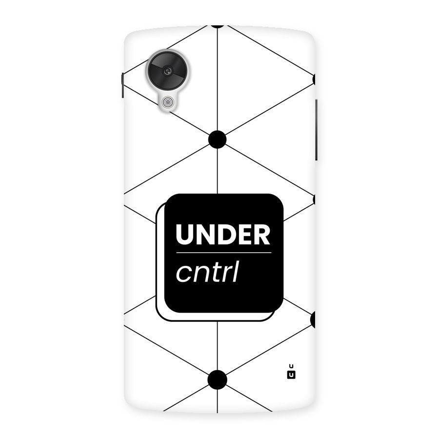 Under Control Back Case for Google Nexus 5