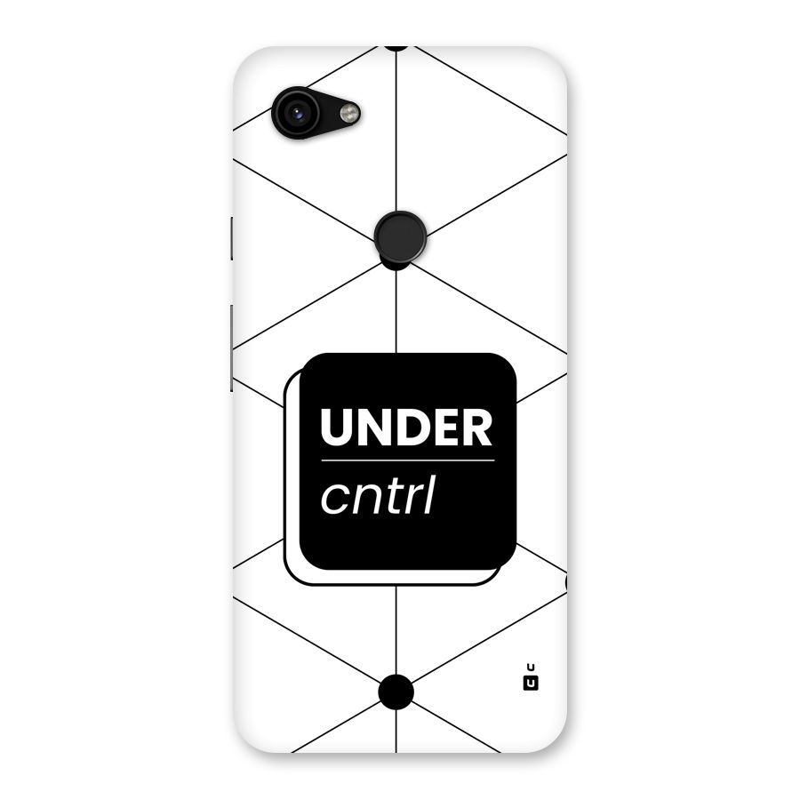 Under Control Back Case for Google Pixel 3a XL