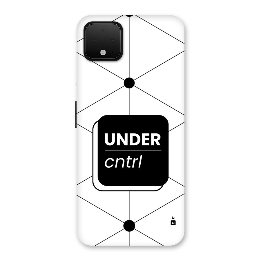 Under Control Back Case for Google Pixel 4 XL